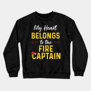 My Heart Belongs to the Fire Captain Crewneck Sweatshirt